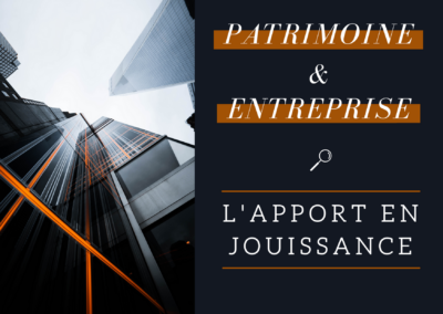 Patrimoine et entreprise : l'apport en jouissance